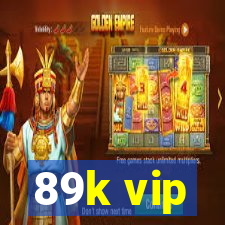 89k vip